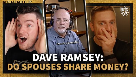 REACTION | Dave Ramsey - Do Spouses Actually SHARE their Money 50/50? | Alpha Dad Clip