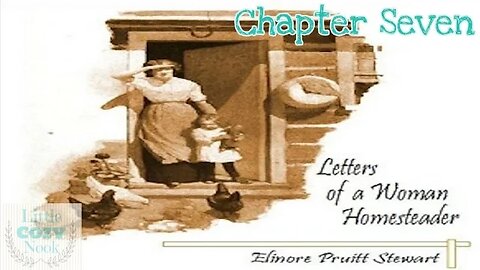 Letters of a Woman Homesteader Audiobook - Chapter 7