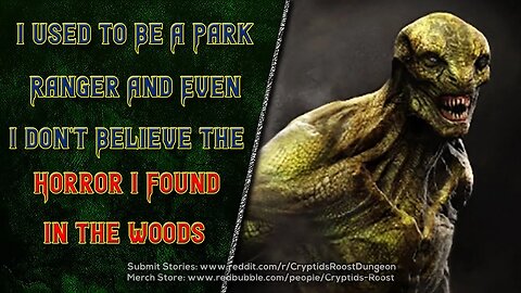 I Used To Be A Park Ranger & Even I Don't Believe The Horror I Found... ▶️ Park Ranger CreepyPasta