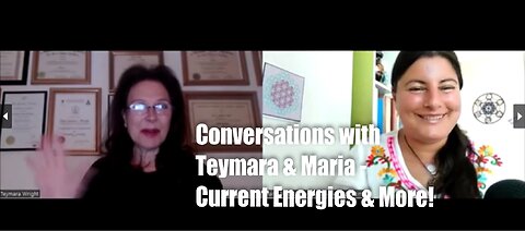 Conversations with Teymara & Maria – Current Energies, what’s coming & more!
