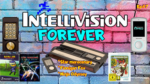 INTELLIVISION FOREVER - #7 -"Star Mercenary,Finnigan Fox & Ninja Odyssey"