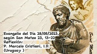 Evangelio del Día 28/08/2023, según San Mateo 23, 13-22 - P. Marcelo Cristiano, I.D.