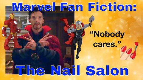 Marvel Fan Fiction The Nail Salon! 💅