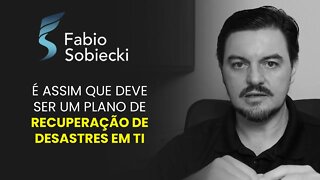 É ASSIM QUE DEVE SER UM PLANO DE RECUPERAÇÃO DE DESASTRES EM TI | CORTES