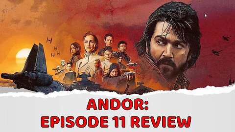 Andor: Episode 11 Review