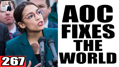 267. AOC FIXES THE WORLD