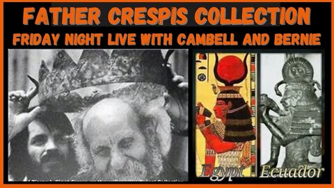 Unraveling The Past Episode #4 Father Crespis Collection - with Cambell and Bernie