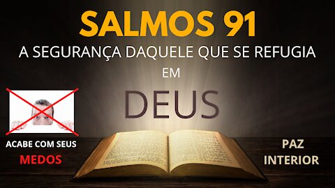 😇SALMOS 91🙏Oração mais poderosa🕊 Acabe c/ o MEDO e a ANGÚSTIA. 📖Leitura da Bíblia. FÉ, ESPERANÇA