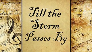 Till the Storm Passes By | Hymn