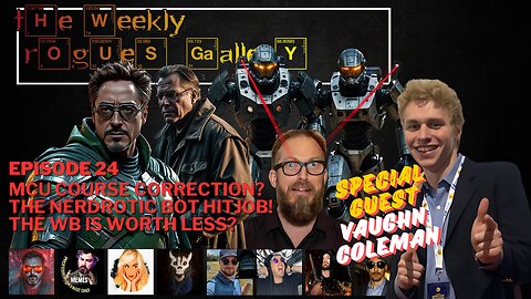 The Weekly Rogues' Gallery Ep 26 MCU Course Correction Nerdrotic bot hit WB is worthless