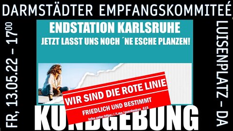 Endstation Karlsruhe: Jetzt lasst uns noch 'ne Esche pflanzen! Zwischenstation Darmstadt 13.05.2022