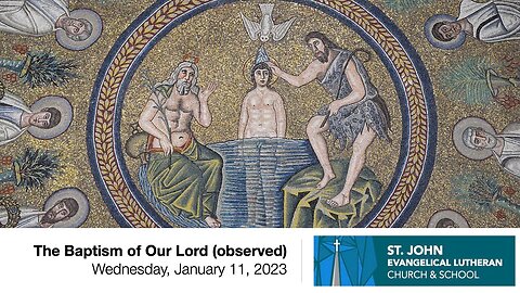 The Baptism of Our Lord (observed) — Wednesday, January 11, 2023