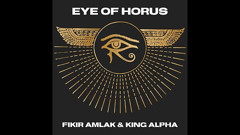 Fikir Amlak & King Alpha - Eye of Horus & Dubs