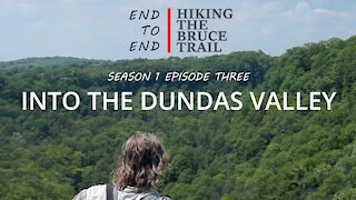 S1.Ep3 "Into The Dundas Valley". Hiking The Bruce Trail End To End : A Journey Across Ontario