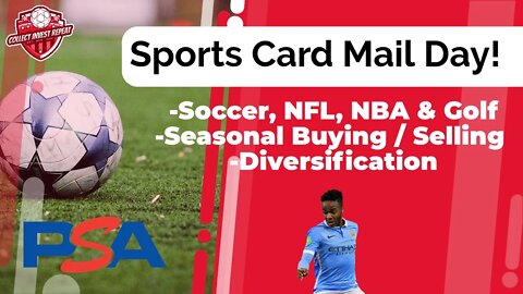 Sports Card Mail Day! | Investments, Seasonal Buy / Sell, Diversification & Soccer Chat | Feb 2022