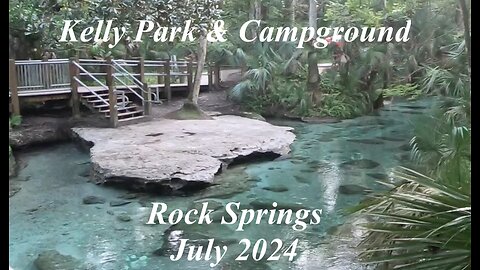 Kelly Park Campground & Rock Springs July 2024 Apopka, Florida