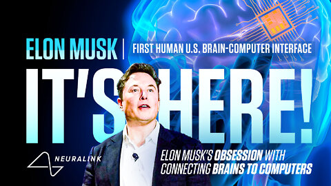 Elon Musk | It's HERE!!! First Human U.S. Brain-Computer Interface Implant? Elon Musk's Obsession with Connecting Brains to Computers