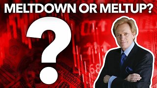 Is this a Market Meltdown...Or Is a MELTUP COMING?