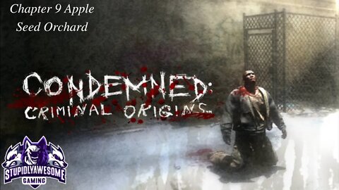 Condemned Criminal Origins ep.9 Apple Seed Orchard