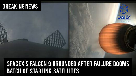 SpaceX's Falcon 9 grounded after failure dooms batch of Starlink satellites