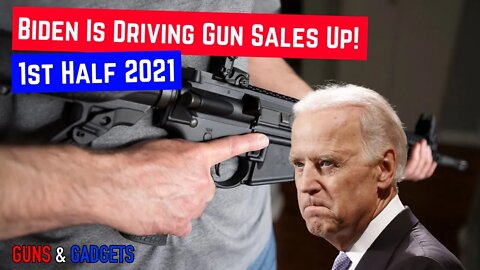 Biden Is Driving Gun Sales!