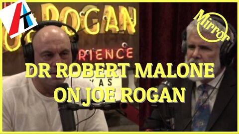 DR. ROBERT MALONE ON JOE ROGAN (Mirror)