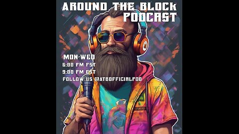Around The Block Official Podcast 07.31.24 - T-Shirt Giveaway
