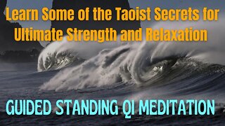 Learn Some of the Taoist Secrets for Ultimate Strength and Relaxation Standing Taoist Meditation