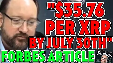 $35.76 PER XRP BY JULY 30TH💥 FORBES CONFIRMS $59,472 XRP PRICE PREDICTION IN THE NEXT COUPLE YEARS!