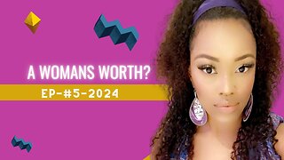 A Woman's Worth...Priceless LIVE EP #5-2024