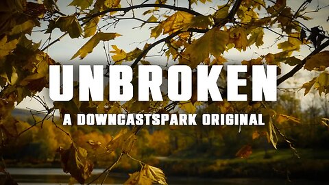 Unbroken | Short Film