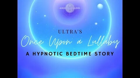 Ultras Once Upon a Lullaby Hypnotic Bedtime Story Sleep