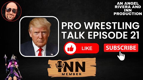 Donald Trump's Deep Connection To Pro Wrestling, #WWE, #AEW Talk | Pro Wrestling Talk EP: 21