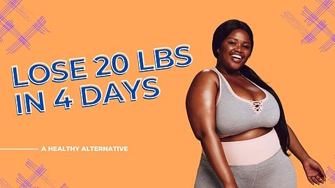 How To lose 20lbs In 4 Days
