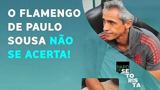 Paulo Sousa é o MAIOR CULPADO pela MÁ FASE do Flamengo? | PAPO DE SETORISTA – 16/05/22