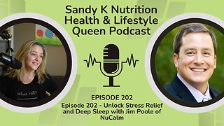 Episode 202 - Unlock Stress Relief and Deep Sleep with Jim Poole of NuCalm