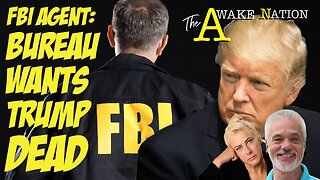 The Awake Nation 07.18.2024 FBI Agent: Bureau Wants Trump Dead