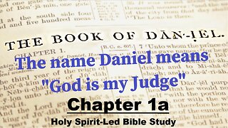 The Book of Daniel - Chapter 1a