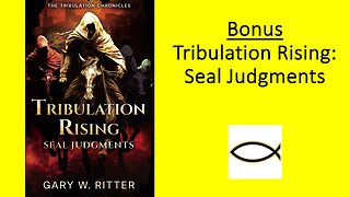 Tribulation Rising: Seal Judgments - A Novella of the Coming Apocalypse