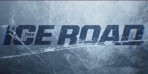THE ICE ROAD Official Trailer (2021)