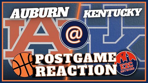Auburn vs. Kentucky | Let's Talk About It! | BASKETBALL POSTGAME REACTION