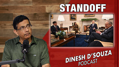 STANDOFF Dinesh D’Souza Podcast Ep779