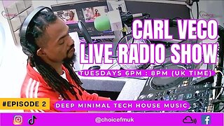 Carl Veco | Choice FM UK | Radio Show | Episode 2 | Minimal Tech House Mix 2023