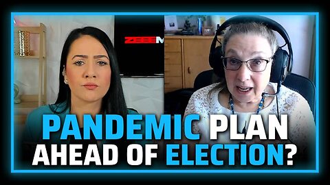 Maria Zeee: Globalist Pandemic Plan Ahead Of Election?