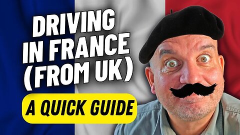 Driving in France from UK | What do you need to take? | A Quick Guide