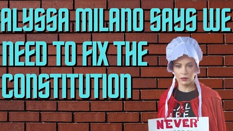 Ep. 20 Alyssa Milano Says We Need to Fix the Constitution