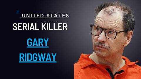 Serial Killer Gary Ridgway: Unmasking the Green River Killer