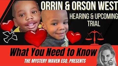 Hearing & Trial for Orrin and Orson West - Legal Breakdown