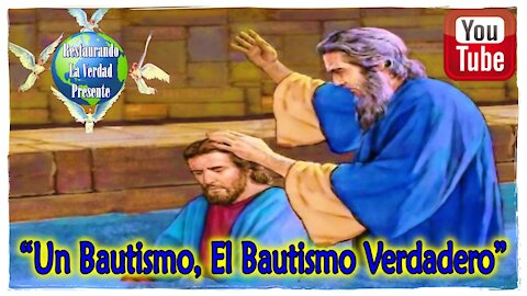 "Un Bautismo, El Bautismo Verdadero"