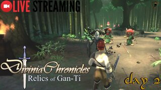 Divinia Chronicles: Relics of Gan-Ti Live Stream Part 02